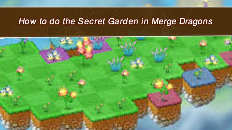 How to do the Secret Garden in Merge Dragons